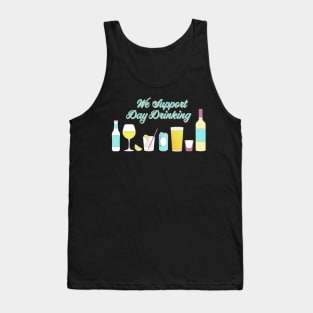 We Support Day Drinking Tank Top